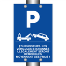Fournisseurs. Les véhicules stationnés illégalement seront remorqués moyennant des frais !