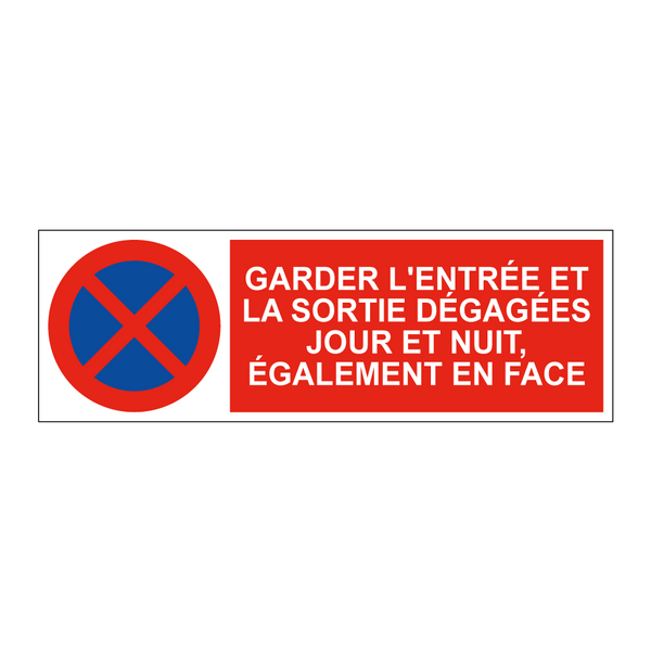 Garder l'entrée et la sortie dégagées jour et nuit, également en face