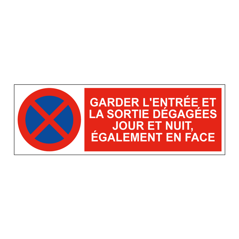 Garder l'entrée et la sortie dégagées jour et nuit, également en face