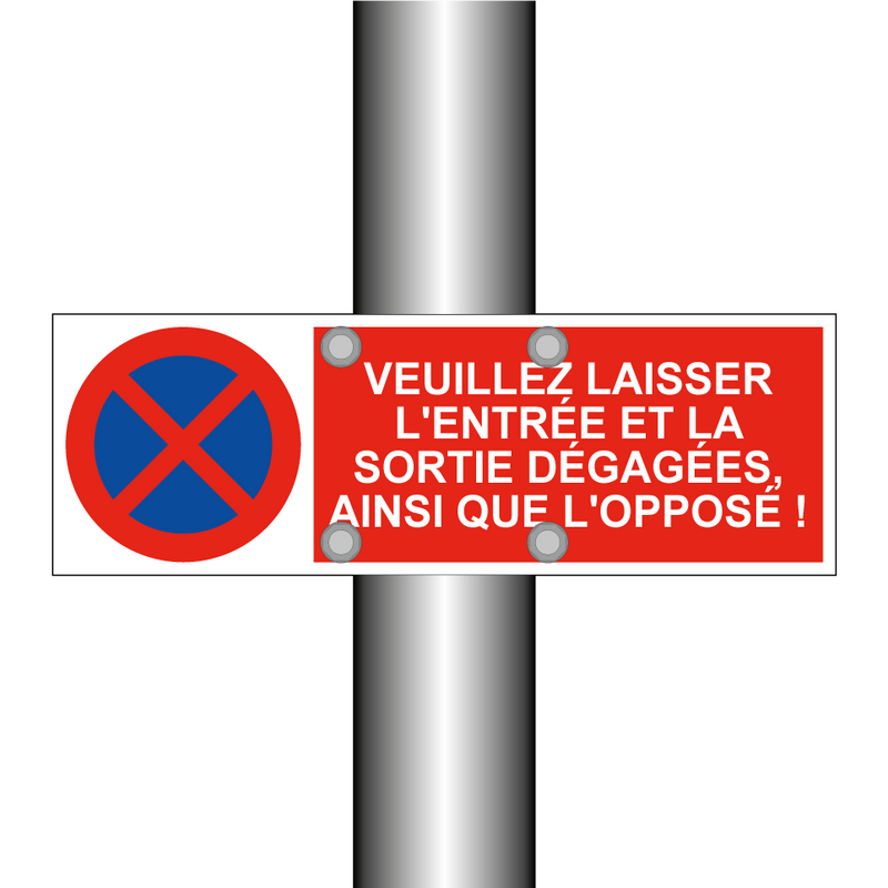 Veuillez laisser l'entrée et la sortie dégagées, ainsi que l'opposé !