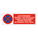 Stationnement interdit. Les véhicules garés illégalement seront enlevés moyennant des frais !