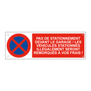 Pas de stationnement devant le garage ! Les véhicules stationnés illégalement seront remorqués à vos frais !