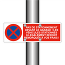 Pas de stationnement devant le garage ! Les véhicules stationnés illégalement seront remorqués à vos frais !