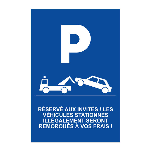 Réservé aux invités ! Les véhicules stationnés illégalement seront remorqués à vos frais !