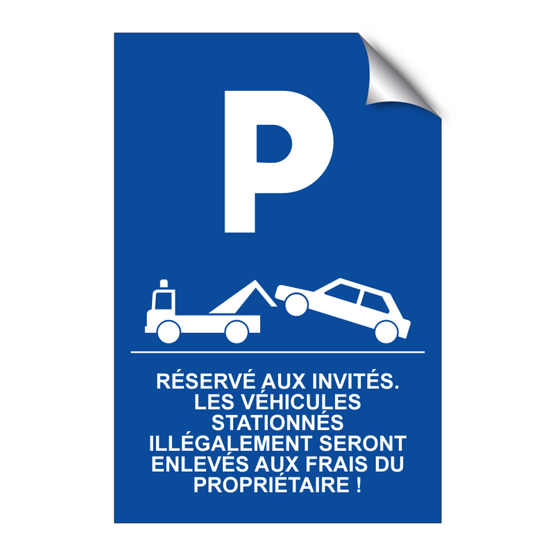 Réservé aux invités. Les véhicules stationnés illégalement seront enlevés aux frais du propriétaire !