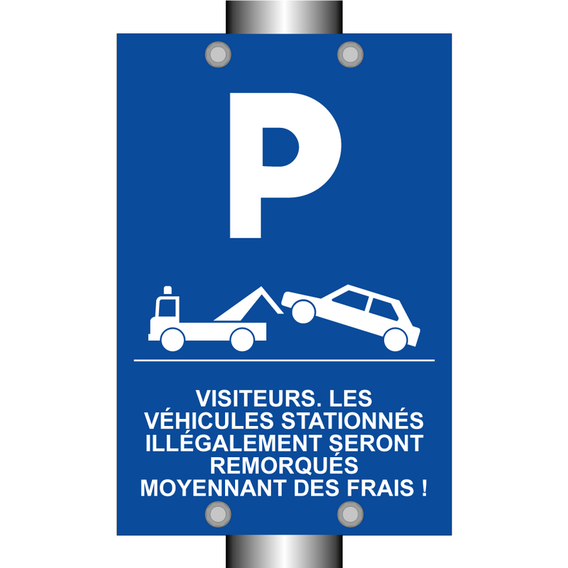 Visiteurs. Les véhicules stationnés illégalement seront remorqués moyennant des frais !