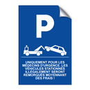 Uniquement pour les médecins d'urgence. Les véhicules stationnés illégalement seront remorqués moyennant des frais !