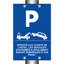 Réservé aux clients de l'hôtel. Les véhicules stationnés illégalement seront remorqués à vos frais !