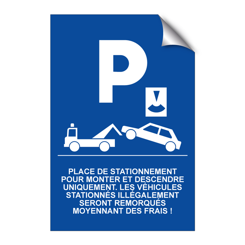 Place de stationnement pour monter et descendre uniquement. Les véhicules stationnés illégalement seront remorqués moyennant des frais !