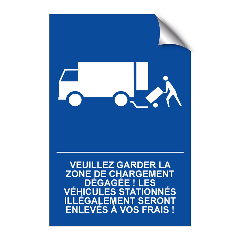 Veuillez garder la zone de chargement dégagée ! Les véhicules stationnés illégalement seront enlevés à vos frais !