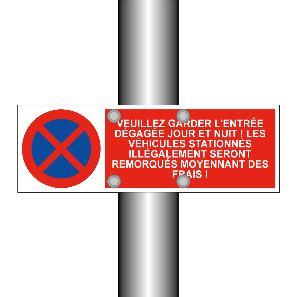 Veuillez garder l'entrée dégagée jour et nuit ! Les véhicules stationnés illégalement seront remorqués moyennant des frais !