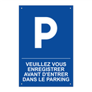 Veuillez vous enregistrer avant d'entrer dans le parking.