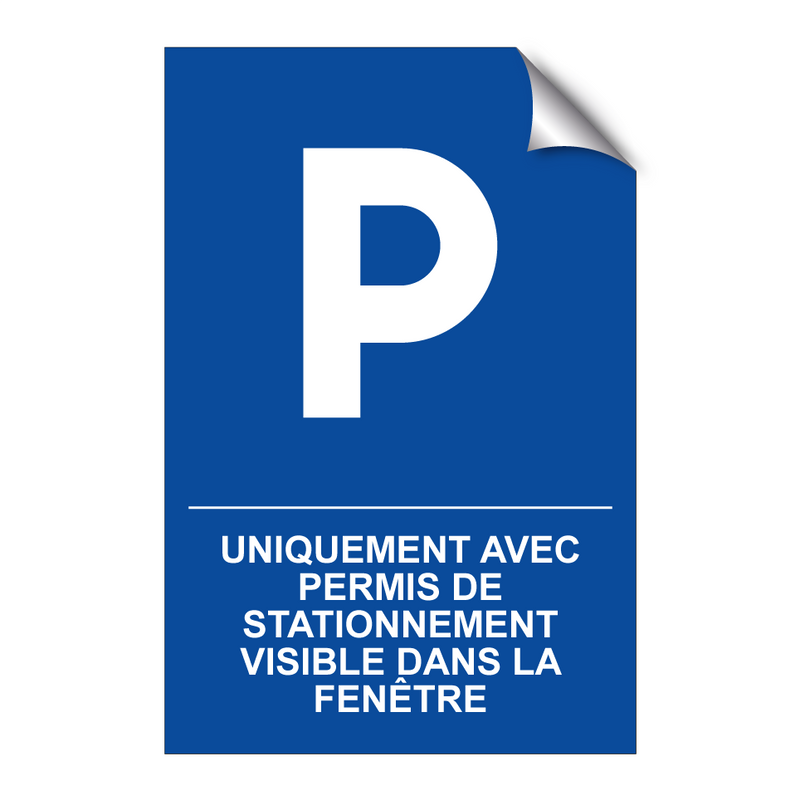 Uniquement avec permis de stationnement visible dans la fenêtre