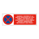 Gardez l'entrée et la sortie dégagées en tout temps. Les véhicules stationnés illégalement seront remorqués moyennant des frais !