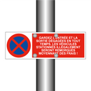Gardez l'entrée et la sortie dégagées en tout temps. Les véhicules stationnés illégalement seront remorqués moyennant des frais !