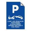 Loué. Les véhicules stationnés illégalement seront enlevés à vos frais !