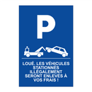 Loué. Les véhicules stationnés illégalement seront enlevés à vos frais !