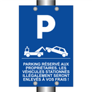 Parking réservé aux propriétaires. Les véhicules stationnés illégalement seront enlevés à vos frais !