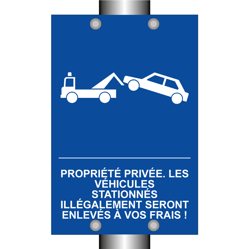 Propriété privée. Les véhicules stationnés illégalement seront enlevés à vos frais !