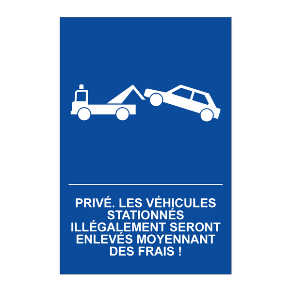 Privé. Les véhicules stationnés illégalement seront enlevés moyennant des frais !