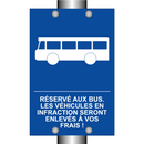 Réservé aux bus. Les véhicules en infraction seront enlevés à vos frais !