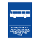 Réservé aux bus. Les véhicules en infraction seront enlevés à vos frais !