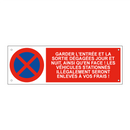 Garder l'entrée et la sortie dégagées jour et nuit, ainsi qu'en face ! Les véhicules stationnés illégalement seront enlevés à vos frais !
