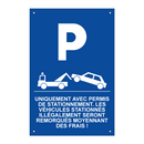 Uniquement avec permis de stationnement. Les véhicules stationnés illégalement seront remorqués moyennant des frais !
