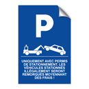 Uniquement avec permis de stationnement. Les véhicules stationnés illégalement seront remorqués moyennant des frais !