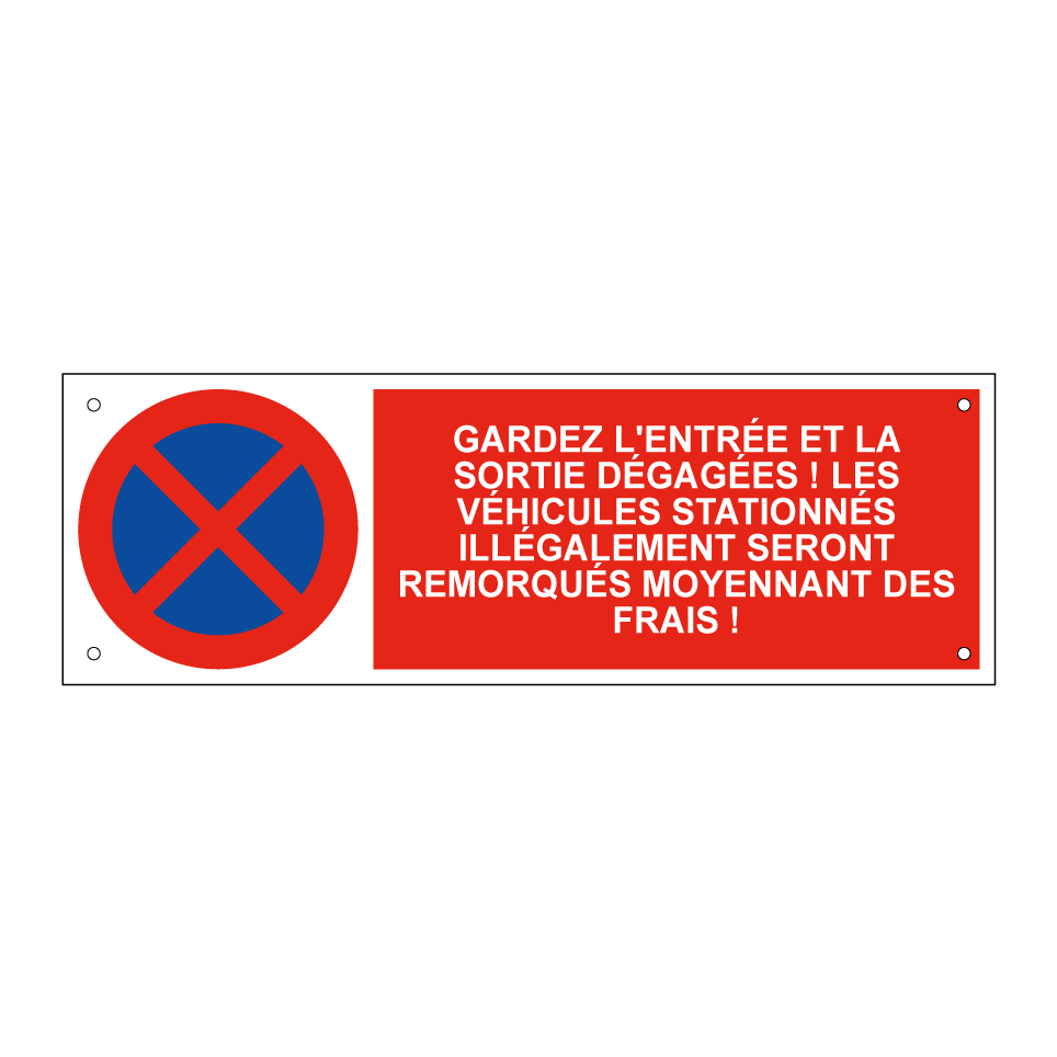Gardez l'entrée et la sortie dégagées ! Les véhicules stationnés illégalement seront remorqués moyennant des frais !