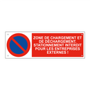 Zone de chargement et de déchargement. Stationnement interdit pour les entreprises externes !