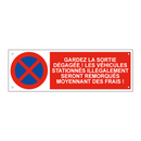Gardez la sortie dégagée ! Les véhicules stationnés illégalement seront remorqués moyennant des frais !