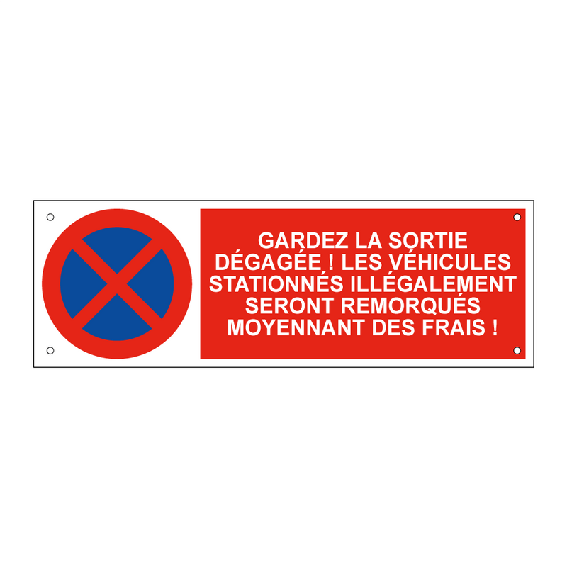 Gardez la sortie dégagée ! Les véhicules stationnés illégalement seront remorqués moyennant des frais !