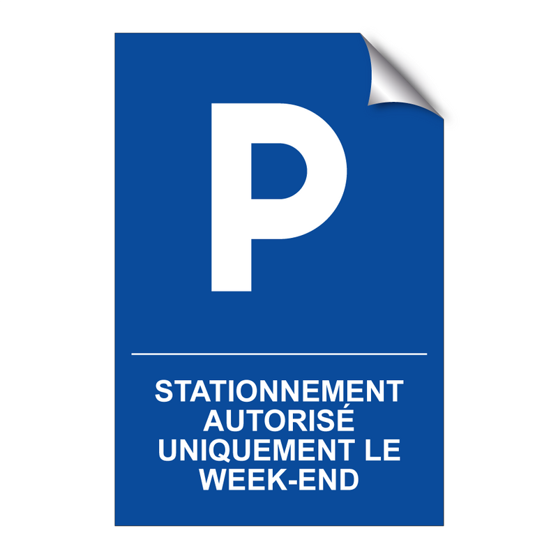 Stationnement autorisé uniquement le week-end