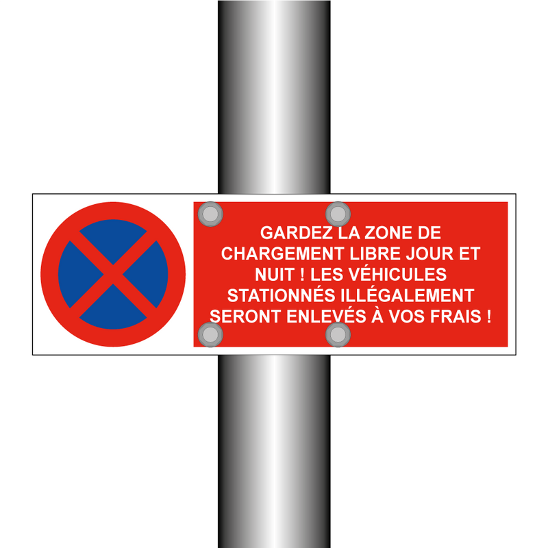 Gardez la zone de chargement libre jour et nuit ! Les véhicules stationnés illégalement seront enlevés à vos frais !