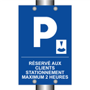 Réservé aux clients Stationnement maximum 2 heures