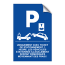 Uniquement avec ticket de stationnement, 1 heure. Les véhicules stationnés illégalement seront remorqués moyennant des frais !