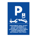 Uniquement avec ticket de stationnement, 1 heure. Les véhicules stationnés illégalement seront remorqués moyennant des frais !