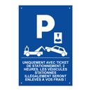Uniquement avec ticket de stationnement, 2 heures. Les véhicules stationnés illégalement seront enlevés à vos frais !