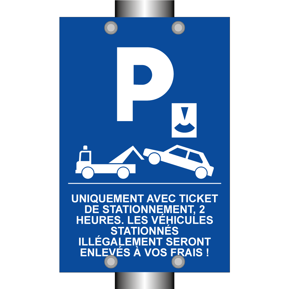 Uniquement avec ticket de stationnement, 2 heures. Les véhicules stationnés illégalement seront enlevés à vos frais !