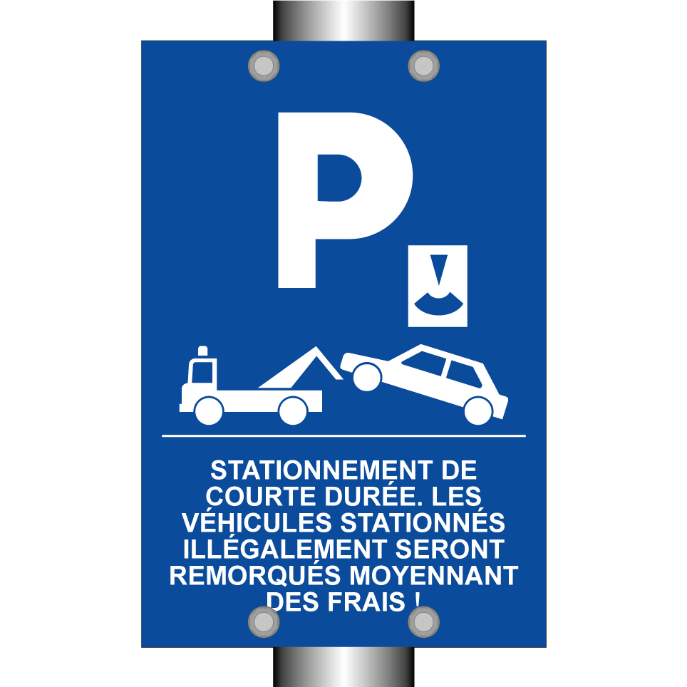 Stationnement de courte durée. Les véhicules stationnés illégalement seront remorqués moyennant des frais !