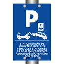 Stationnement de courte durée. Les véhicules stationnés illégalement seront remorqués moyennant des frais !