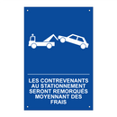 Les contrevenants au stationnement seront remorqués moyennant des frais.