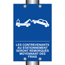Les contrevenants au stationnement seront remorqués moyennant des frais.