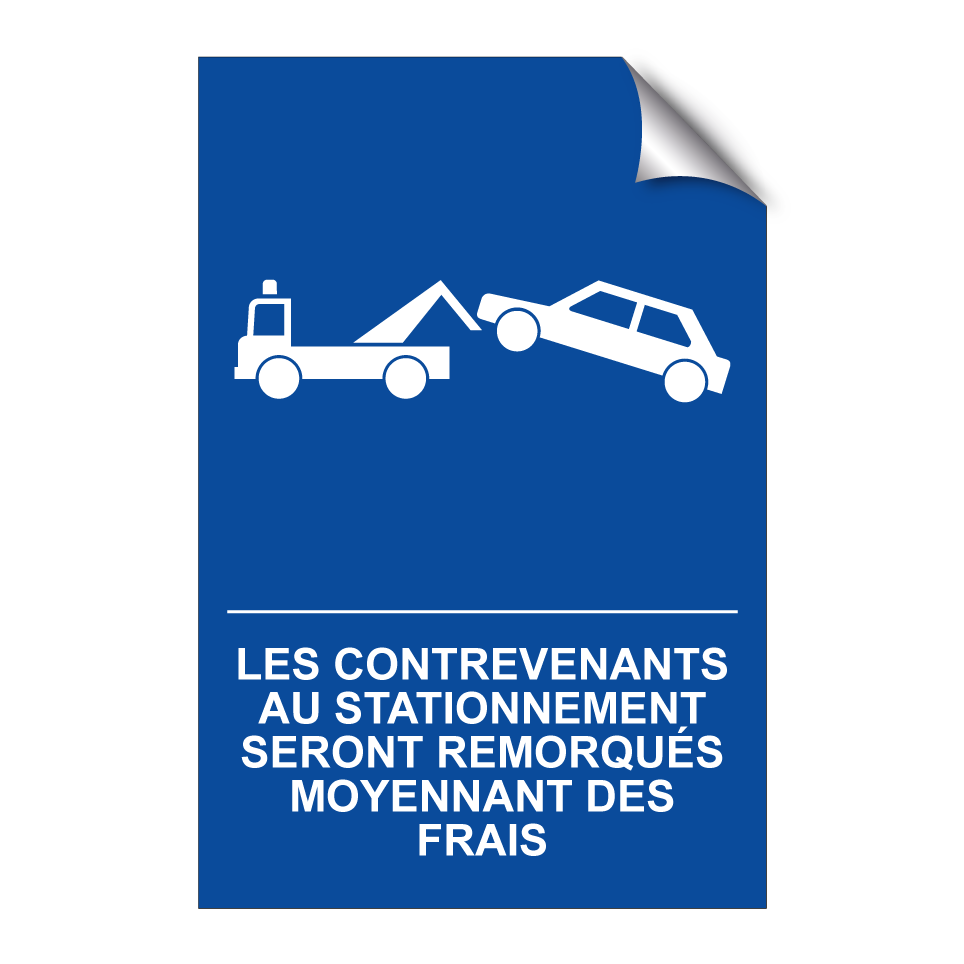 Les contrevenants au stationnement seront remorqués moyennant des frais.