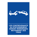 Les contrevenants au stationnement seront remorqués moyennant des frais.