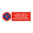 Gardez la zone de chargement libre jour et nuit ! Les véhicules stationnés illégalement seront enlevés à vos frais !