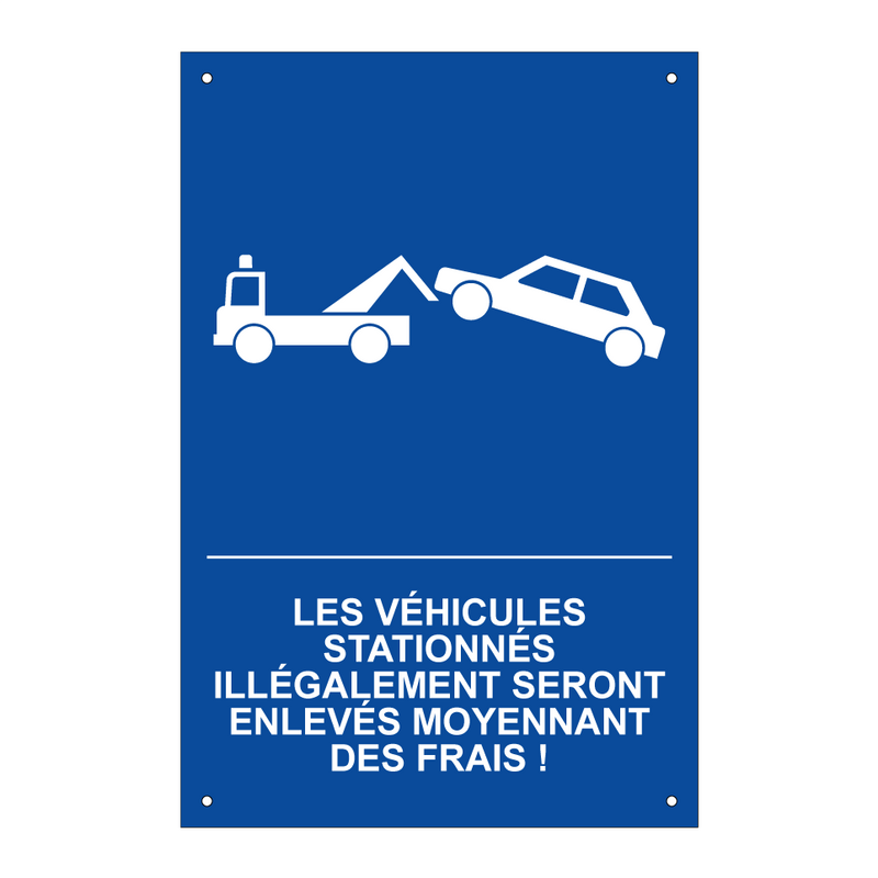 Les véhicules stationnés illégalement seront enlevés moyennant des frais !
