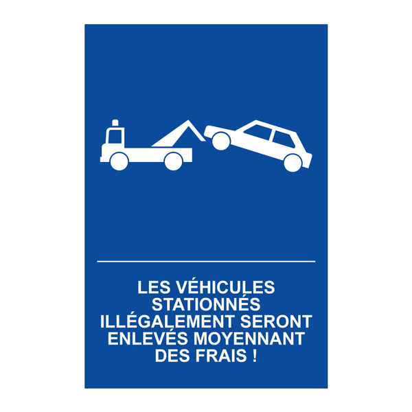 Les véhicules stationnés illégalement seront enlevés moyennant des frais !