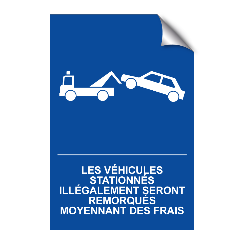 Les véhicules stationnés illégalement seront remorqués moyennant des frais.
